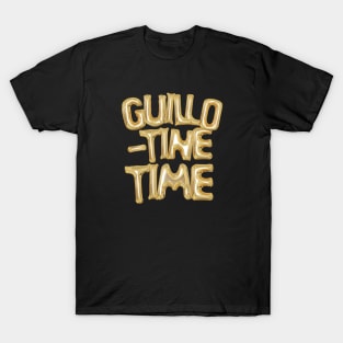 Guillotine Time - Party Time! T-Shirt